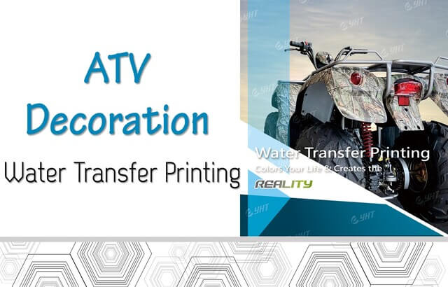 ATV decoration - water transfer printing